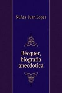 Becquer, biografia anecdotica