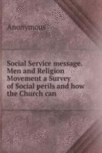 Social Service message. Men and Religion Movement a Survey of Social perils and how the Church can