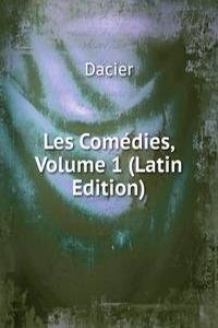 Les Comedies, Volume 1 (Latin Edition)