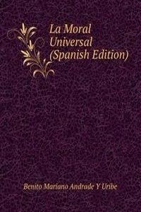 La Moral Universal (Spanish Edition)