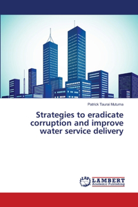 Strategies to eradicate corruption and improve water service delivery
