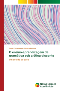 O ensino-aprendizagem de gramática sob a ótica discente