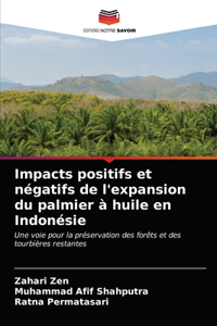 Impacts positifs et négatifs de l'expansion du palmier à huile en Indonésie