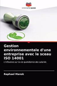 Gestion environnementale d'une entreprise avec le sceau ISO 14001