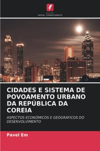 Cidades E Sistema de Povoamento Urbano Da República Da Coreia