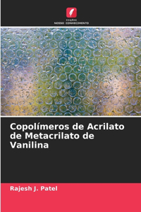 Сopolímeros de Acrilato de Metacrilato de Vanilina