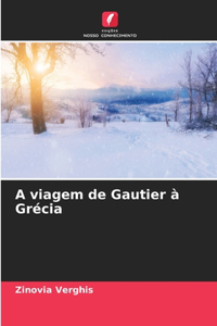 A viagem de Gautier à Grécia