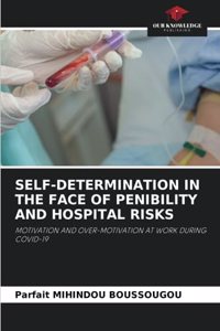 Self-Determination in the Face of Penibility and Hospital Risks