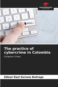 practice of cybercrime in Colombia