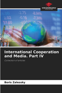 International Cooperation and Media. Part IV