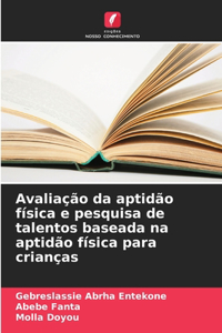 Avaliação da aptidão física e pesquisa de talentos baseada na aptidão física para crianças
