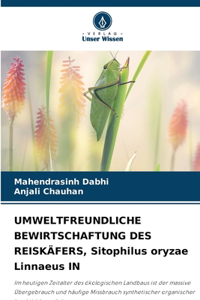 UMWELTFREUNDLICHE BEWIRTSCHAFTUNG DES REISKÄFERS, Sitophilus oryzae Linnaeus IN