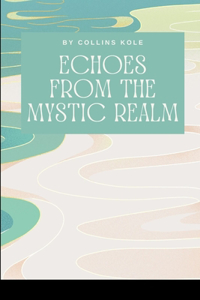 Echoes from the Mystic Realm