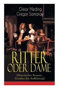 Ritter oder Dame (Historischer Roman - Zeitalter der Aufklärung)