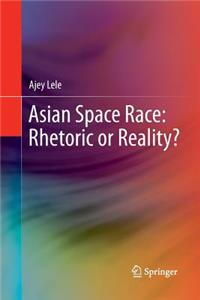 Asian Space Race: Rhetoric or Reality?