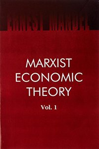 Marxist Economic Theory (Volume- One) PB