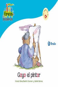 Goyo el pintor / Goyo Painter: Un Cuento Con La O / a Story With O (El zoo de las palabras / Zoo Words)