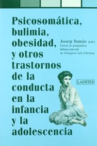 Psicosomatica, Bulimia, Obesidad, y Otros Trastornos de La Conducta En La Infancia y La Adolescencia