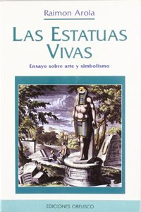 Las estatuas vivas : ensayo sobre arte y simbolismo