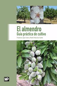 El almendro. Guia practica de cultivo