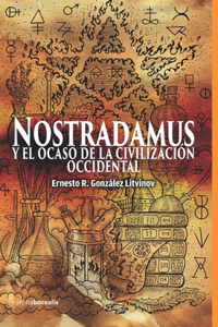 Nostradamus y EL OCASO DE LA CIVILIZACIÓN OCCIDENTAL