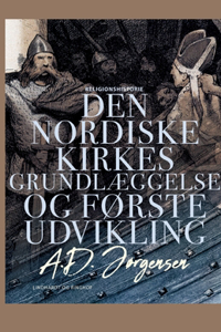 Den nordiske kirkes grundlæggelse og første udvikling