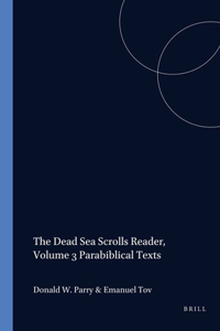 Dead Sea Scrolls Reader, Volume 3 Parabiblical Texts