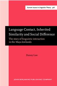 Language Contact, Inherited Similarity and Social Difference: The Story of Linguistic Interaction in the Maya Lowlands