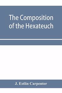 composition of the Hexateuch; an introduction with select lists of words and phrases