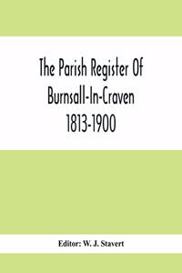 Parish Register Of Burnsall-In-Craven 1813-1900