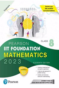 Pearson IIT Foundation Mathematics Class 8, Revised as per CBSE and NCERT Curriculum Guidelines with Includes Active App -To gauge Self Preparation - 11th Edition 2023 By Pearson