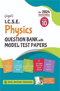 Goyal's ICSE Physics Specimen Question Bank with Model Test Papers Class 10 for 2024 Examination