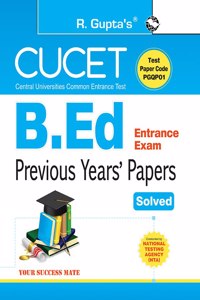 CUCET : B.Ed. Entrance Exam - Previous Years' Papers (Solved)