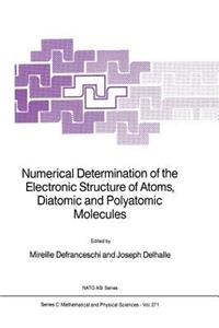 Numerical Determination of the Electronic Structure of Atoms, Diatomic and Polyatomic Molecules