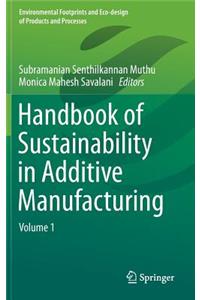 Handbook of Sustainability in Additive Manufacturing