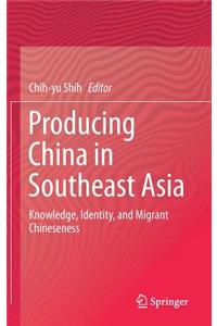 Producing China in Southeast Asia