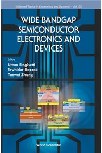 Wide Bandgap Semiconductor Electronics and Devices