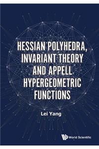 Hessian Polyhedra, Invariant Theory and Appell Hypergeometric Functions