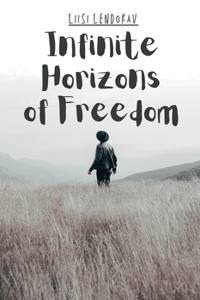 Infinite Horizons of Freedom