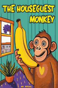 Houseguest Monkey