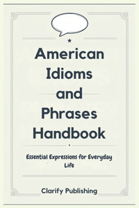 American Idioms and Phrases Handbook