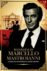 Biografia Di Marcello Mastroianni