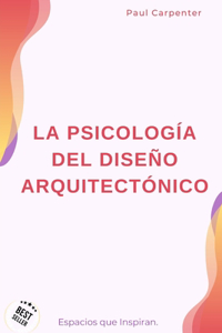 La Psicología del Diseño Arquitectónico