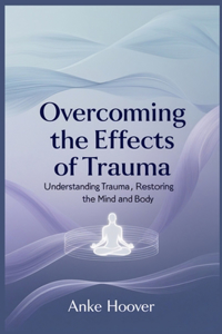 Overcoming the Effects of Trauma