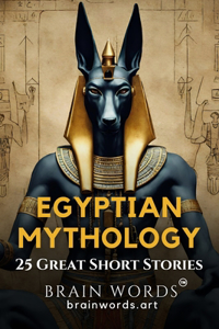 25 Great Short Stories - Egyptian Mythology