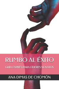 Rumbo Al Éxito