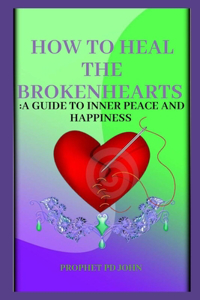 How to Heal the Broken Hearts