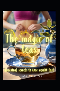 The magic of teas