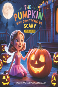 Pumpkin Who Didn't Want to Be Scary