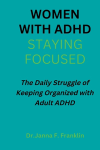 Women with Adhd; Staying Focused